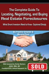 book The Complete Guide to Locating, Negotiating, and Buying Real Estate Foreclosures: What Smart Investors Need to Know - Explained Simply