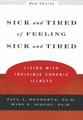 book Sick and Tired of Feeling Sick and Tired: Living with Invisible Chronic Illness (New Edition)