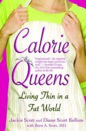 book Calorie Queens: Living Thin in a Fat World