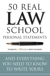 book 50 Real Law School Personal Statements: And Everything You Need to Know to Write Yours