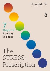 book The Stress Prescription: Seven Days to More Joy and Ease