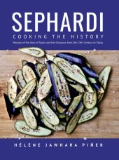 book Sephardi: Cooking the History. Recipes of the Jews of Spain and the Diaspora, from the 13th Century to Today