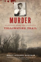 book Murder along the Yellowstone Trail: The Execution of Seth Danner