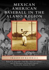 book Mexican American Baseball in the Alamo Region