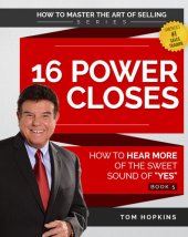 book 16 Power Closes: How to Hear More of the Sweet Sound of "YES"