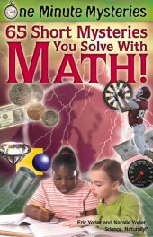 book One Minute Mysteries: 65 Short Mysteries You Solve with Math!