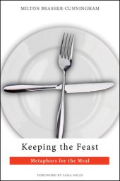 book Keeping the Feast: Metaphors for the Meal