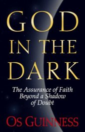 book God in the Dark: The Assurance of Faith Beyond a Shadow of Doubt