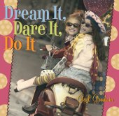 book Dream It, Dare It, Do It: Reach for the Stars, Girlfriends!