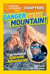 book Danger on the Mountain: True Stories of Extreme Adventures!