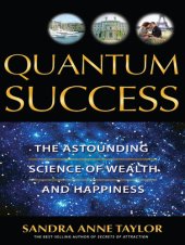 book Quantum Success: The Astounding Science of Wealth and Happiness