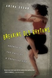 book Breaking Old Rhythms: Answering the Call of a Creative God