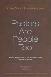 book Pastors Are People Too: What They Won't Tell You but You Need to Know