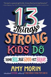 book 13 Things Strong Kids Do: Think Big, Feel Good, Act Brave