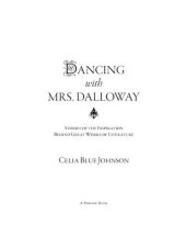 book Dancing with Mrs. Dalloway: Stories of the Inspiration Behind Great Works of Literature