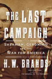 book The Last Campaign: Sherman, Geronimo and the War for America