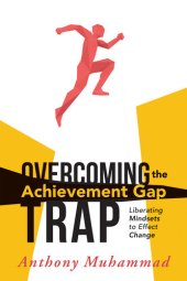 book Overcoming the Achievement Gap Trap: Liberating Mindsets to Effective Change