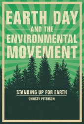 book Earth Day and the Environmental Movement: Standing Up for Earth