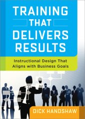 book Training That Delivers Results: Instructional Design That Aligns with Business Goals