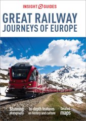 book Insight Guides Great Railway Journeys of Europe (Travel Guide eBook): (Travel Guide eBook)