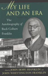 book My Life and An Era: The Autobiography of Buck Colbert Franklin