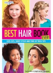 book Best Hair Book Ever!: Cute Cuts, Sweet Styles and Tons of Tress Tips