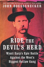 book Ride the Devil's Herd: Wyatt Earp's Epic Battle Against the West's Biggest Outlaw Gang