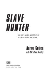 book Slave Hunter: One Man's Global Quest to Free Victims of Human Trafficking