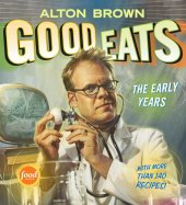 book Good Eats (Text-Only Edition): The Early Years