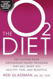 book The O2 Diet: The Cutting Edge Antioxidant-Based Program That Will Make You Healthy, Thin, and Beautiful