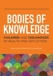 book Bodies of Knowledge: Children and Childhoods in Health and Affliction