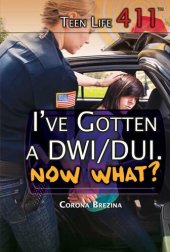 book I've Gotten a Dwi/DUI. Now What?