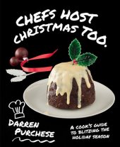 book Chefs Host Christmas Too: A cook's guide to blitzing the holiday season