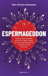 book Espermageddon: Todo lo que siempre quisiste saber sobre tu salud reproductiva y nunca te han contado