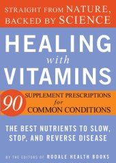 book Healing with Vitamins: Straight from Nature, Backed by Science--The Best Nutrients to Slow, Stop, and Reverse Disease