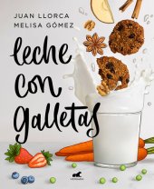 book Leche con galletas: La cocina de siempre con los alimentos de ahora