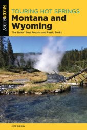 book Touring Hot Springs Montana and Wyoming: The States' Best Resorts and Rustic Soaks