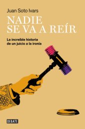 book Nadie se va a reír: La increíble historia de un juicio a la ironía