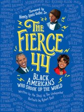 book The Fierce 44: Black Americans Who Shook Up the World