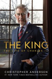 book The King: The Life of Charles III