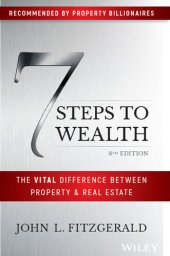 book 7 Steps to Wealth: The Vital Difference Between Property and Real Estate