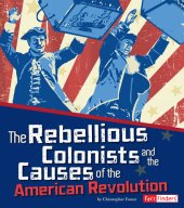 book The Rebellious Colonists and the Causes of the American Revolution