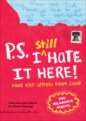 book P.S. I Still Hate It Here: More Kids' Letters From Camp