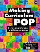 book Making Curriculum Pop: Developing Literacies in All Content Areas