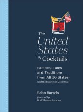 book The United States of Cocktails: Recipes, Tales, and Traditions from All 50 States (and the District of Columbia)