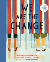 book We Are the Change: Words of Inspiration from Civil Rights Leaders