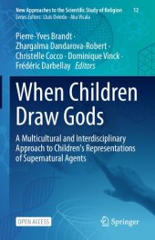 book When Children Draw Gods: A Multicultural and Interdisciplinary Approach to Children's Representations of Supernatural Agents