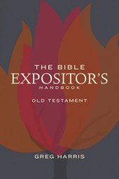 book The Bible Expositor's Handbook, OT Edition: Old Testament Edition