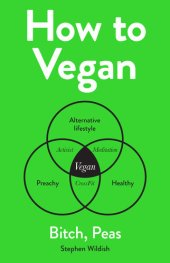 book How to Vegan: Bitch, Peas