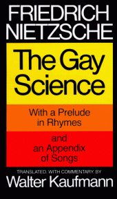 book The Gay Science: With a Prelude in Rhymes and an Appendix of Songs